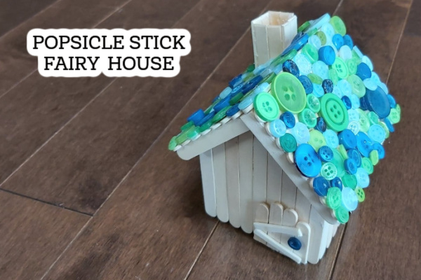 DIY Simple popsicle stick fairy house