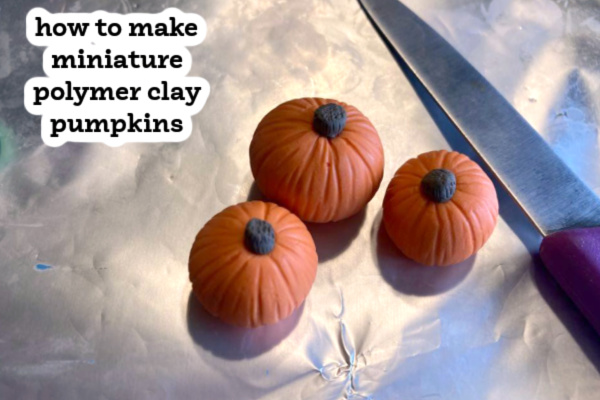 How to Make Mini Polymer Clay Pumpkins | Fairy Garden DIY